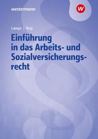 Einführung in das Arbeits- und Sozialversicherungsrecht. Lehrbuch und Aufgabensammlung