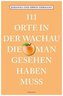 111 Orte in der Wachau, die man gesehen haben muss