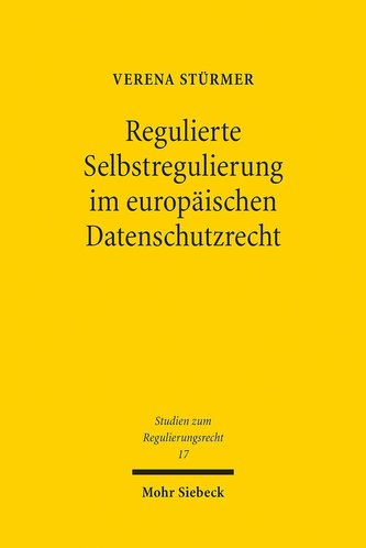 Regulierte Selbstregulierung im europäischen Datenschutzrecht