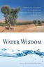 Water Wisdom: Preparing the Groundwork for Cooperative and Sustainable Water Management in the Middle East