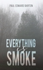 Everything is Smoke