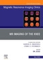 MR Imaging of The Knee, An Issue of Magnetic Resonance Imaging Clinics of North America