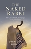 Naked Rabbi, The - His Colourful Life, Campaigns and Controversies