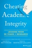 Cheating Academic Integrity: Lessons from 30 Years  of Research