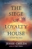 The Siege of Loyalty House