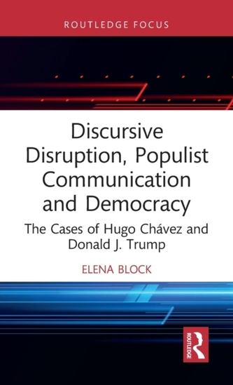 Discursive Disruption, Populist Communication and Democracy