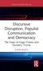 Discursive Disruption, Populist Communication and Democracy