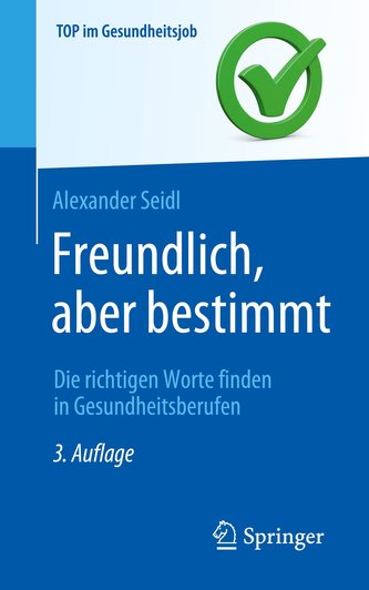 Freundlich, aber bestimmt - Die richtigen Worte finden in Gesundheitsberufen