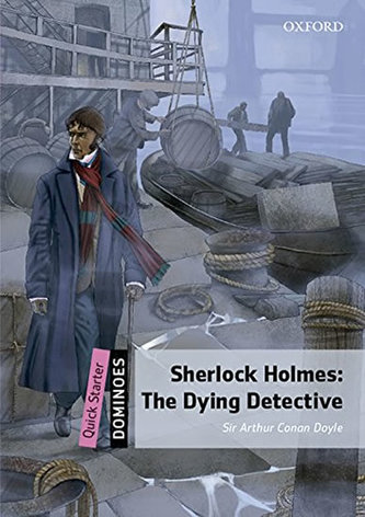 Dominoes Second Edition Level Quick Starter - Sherlock Holmes: The Dying Detective with Audio Mp3 Pk Dominoes Second Edition Level Quick Starter - Sherlock Holmes: The Dying Detective with Audio Mp3 Pk