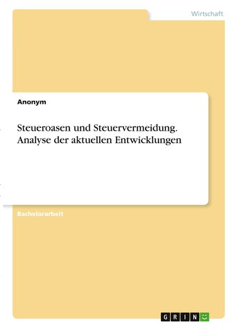 Steueroasen und Steuervermeidung. Analyse der aktuellen Entwicklungen