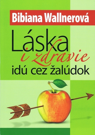 Láska i zdravie idú cez žalúdok Láska i zdravie idú cez žalúdok