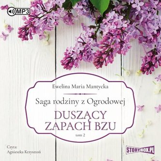 Saga rodziny z Ogrodowej Tom 2 Duszący zapach bzu