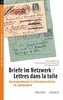 Briefe im Netzwerk / Lettres dans la toile