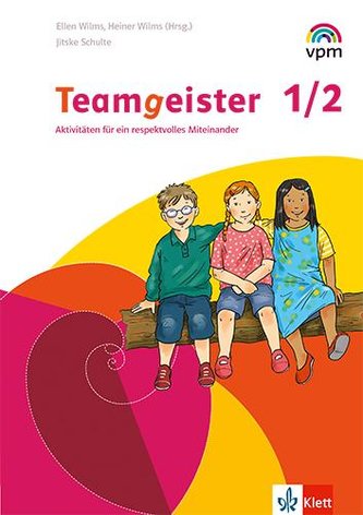 Teamgeister 1/2. Aktivitäten für ein respektvolles und gesundes Miteinander