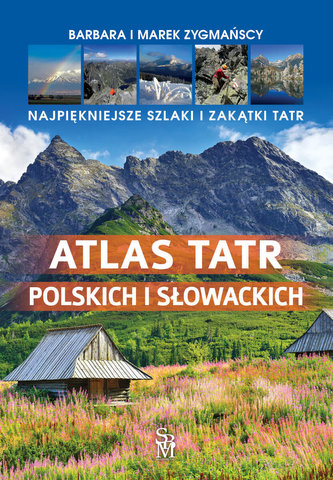Atlas Tatr polskich i słowackich Atlas Tatr polskich i słowackich