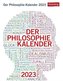 Der Philosophie-Kalender Tagesabreißkalender 2023