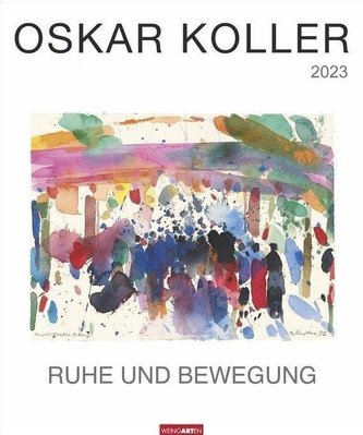 Oskar Koller - Ruhe und Bewegung Kalender 2023