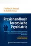 Praxishandbuch Forensische Psychiatrie