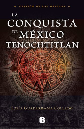 La Conquista de México / The Conquest of Mexico