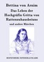 Das Leben der Hochgräfin Gritta von Rattenzuhausbeiuns
