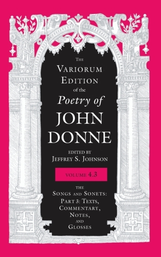The Variorum Edition of the Poetry of John Donne, Volume 4.3