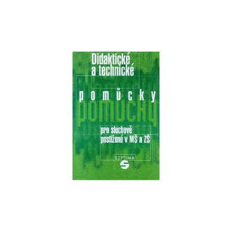 Didaktické a technické pomůcky pro sluchově postižené v MŠ a ZŠ