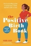The Positive Birth Book