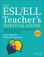 The ESL/ELL Teacher's Survival Guide: Ready-to-Use  Strategies, Tools, and Activities for Teaching En glish Language Learner