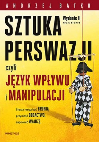 Sztuka perswazji czyli język wpływu i manipulacji
