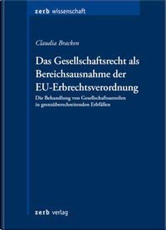 Das Gesellschaftsrecht als Bereichsausnahme der EU-Erbrechtsverordnung