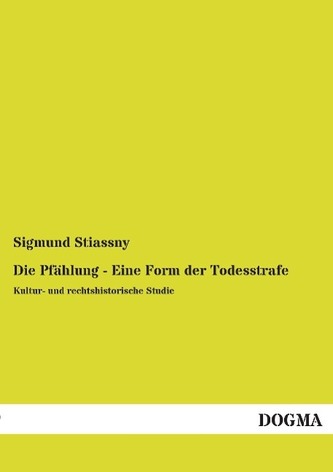 Die Pfählung - Eine Form der Todesstrafe