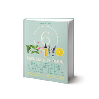 Šest esenciálních olejů, bez kterých se neobejdete