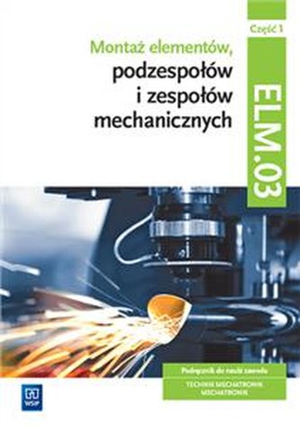Montaż elementów podzespołów i zespołów mechanicznych Kwalifikac