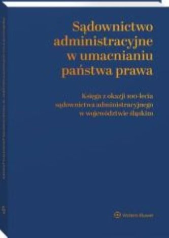 Sądownictwo administracyjne w umacnianiu państwa prawa
