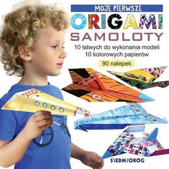 Moje pierwsze origami Samoloty