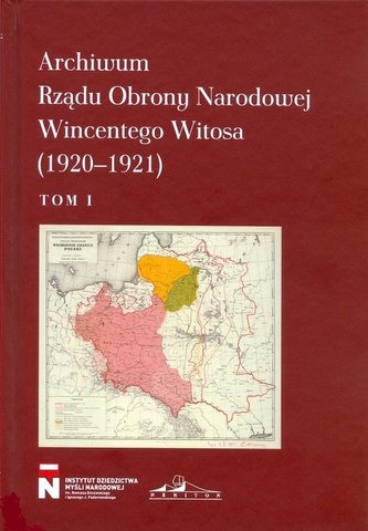 Archiwum Rządu Obrony Narodowej Wincentego Witosa 1920-1921 Tom 1 / Neriton