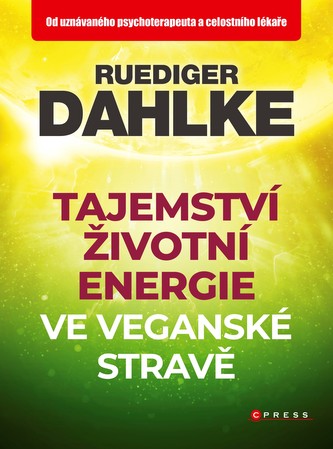 Tajemství životní energie ve veganské stravě Tajemství životní energie ve veganské stravě