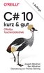C# 10 - kurz & gut