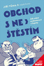Obchod s neštěstím - Jak utéct exekutorovi z lopaty
