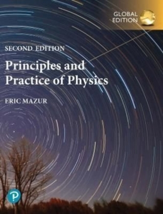 Principles & Practice of Physics, Volume 1 (Chs. 1-21), Global Edition