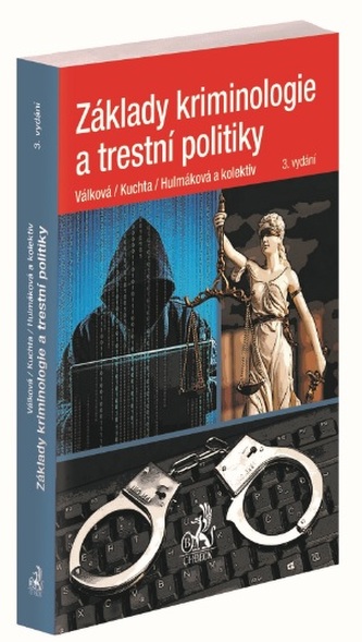 Základy kriminologie a trestní politiky (3. vydání) Základy kriminologie a trestní politiky (3. vydání)