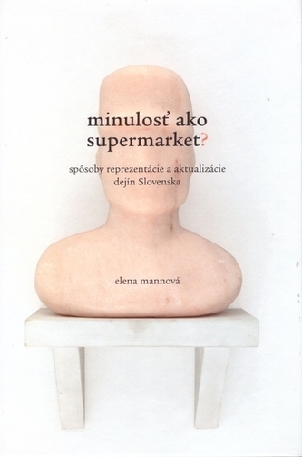 Minulosť ako supermarket?