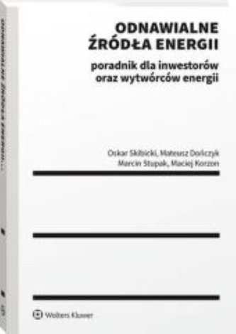Odnawialne źródła energii Poradnik dla inwestorów oraz wytwórców energii