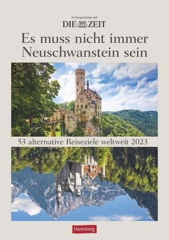 DIE ZEIT Es muss nicht immer Neuschwanstein sein Wochenplaner 2023