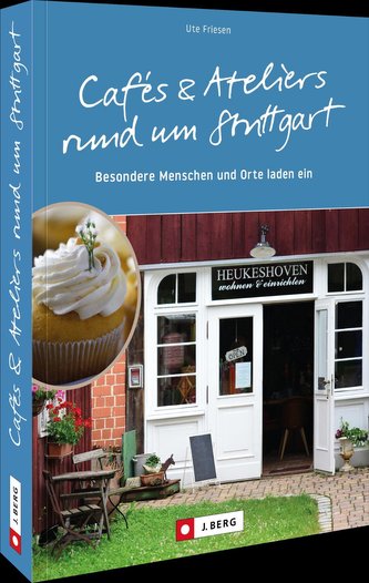 Cafés und Ateliers rund um Stuttgart