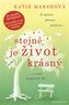 Stejně je život krásný - Je načase přestat přežívat a začít doopravdy žít