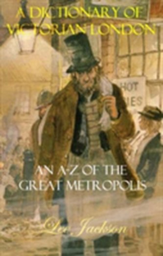 A Dictionary of Victorian London