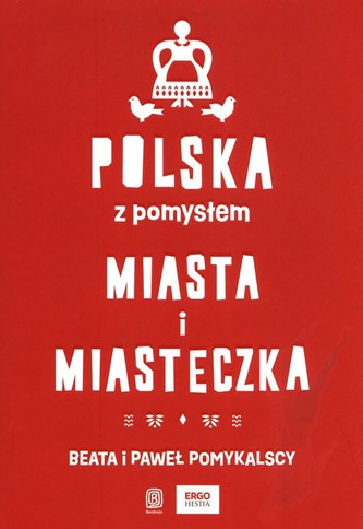 Polska z pomysłem Miasta i miasteczka