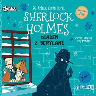 Klasyka dla dzieci Tom 26 Sherlock Holmes Diadem z berylami Klasyka dla dzieci Tom 26 Sherlock Holmes Diadem z berylami