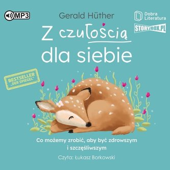 Z czułością dla siebie Co możemy zrobić aby być zdrowszym i szczęśliwszym
